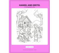 Hansel and Gretel: A Coloring Book for Kids: Fun Fairy Tale Scenes to Color - Grimm's Fairy Tales Coloring Collection, Book 18