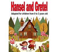Hansel and Gretel: Adapted for children from 0 to 3 years old (Collection of classic stories adapted for children ages 0 to 3)