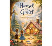 Hansel and Gretel - Illustrated Classic Fairy Tale for Kids | Bedtime Storybook