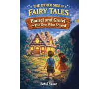 Hansel and Gretel - The One Who Stayed: The Other Side of Fairy Tales