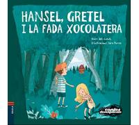 Hansel, Gretel i la Fada Xocolatera: 10 (Contes Desexplicats)