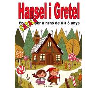 Hansel i Gretel: En català per a nens de 0 a 3 anys (Col·lecció contes clàssics en català a nens de 0 a 3 anys)