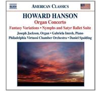 Hanson, H. - Howard Hanson: Organ Concerto; Fantasy Variations; Nymphs and Satyr; Summer Seascape; Pastorale; Serenade by Hanson, H.