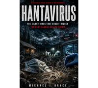 HANTAVIRUS: The Silent Virus That Could Trigger the Next Global Health Crisis (Secret Files)