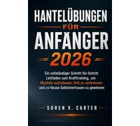 Hantelübungen für Anfänger 2026: Ein vollständiger Schritt-für-Schritt- Leitfaden zum Krafttraining, um Muskeln aufzubauen, Fett zu verbrennen und zu Hause Selbstvertrauen zu gewinnen