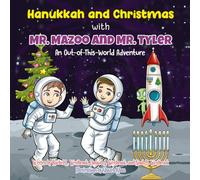 Hanukkah and Christmas with Mr. Mazoo and Mr. Tyler: An Out-of-This-World Adventure