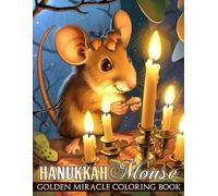 Hanukkah Mouse Coloring Book: Celebrate Festival of Lights Coloring Pages with Cute Animals in Holiday for Adults & Teens for Stress Relief and Mindfulness