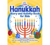 Hanukkah Story and Activity Book for Kids: Learn and Celebrate Chanukah with Fun Holiday Activities, Coloring Pages, Mazes and More (Chanukah Books for Children)
