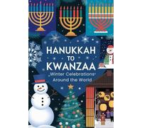 Hanukkah to Kwanzaa: Winter Celebrations Around the World