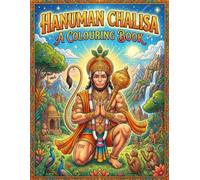 Hanuman Chalisa- a colouring book: A Meditative Journey Through 81 Sacred Verses and Detailed Illustrations for Adults and Kids.