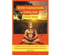 HANUMAN CHALISA POCKET BOOK FOR SPIRITUAL WELLNESS: Compact Edition with Hindi, English Transliteration & Meaning for Daily Prayers