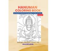 Hanuman Coloring Book Volume 2: 41 Powerful & Peaceful Coloring Pages for Kids & Adults | Strength, Devotion, Focus & Joy (MoonMiraKids Spritual Coloring books)