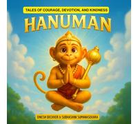 Hanuman - Tales of Courage, Devotion, and Kindness: 5 (Hindu Stories for Children)