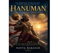 Hanuman: The Complete Story of the Mighty Son of the Wind