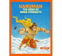 Hanuman: The Hero of Inner Strength: designed especially for students of Class 4-7.