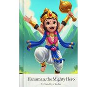 Hanuman, the Mighty Hero : Indian Classic stories for kids | An Epic Tale from the Ramayana|Bedtime stories | mythology for kids (Indian Mythology for Kids)