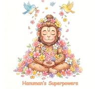 Hanuman's Superpowers: A Story of Strength, Love, and Devotion: 24 (Illustrated Adventures)