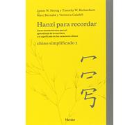 Hanzi para recordar. Chino simplificado 2: Curso mnemotécnico para el aprendizaje de la escritura y el significado de los caracteres chinos (fuera de colección)