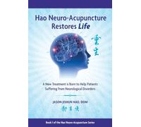 Hao Neuro-Acupuncture Restores Life: A New Treatment is Born to Help Patients Suffering from Neurological Disorders