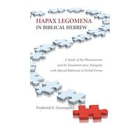 Hapax Legomena in Biblical Hebrew: A Study of the Phenomenon and Its Treatment since Antiquity with Special Reference to Verbal Forms (Society of Biblical Literature: Dissertation)