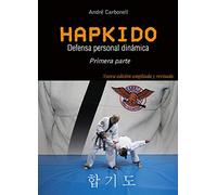 Hapkido 1ª pte. Defensa personal dinámica. 3ª Edición modificada (ARTES MARCIALES)