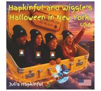 Hapkinful and Wiggle's Halloween in New York. USA. Ages 5-9 years:: : A children's Halloween story and activity book traveling to New York in their ... and Wiggle's Halloween Adventures in the USA)