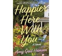 Happier Here With You: A Novel