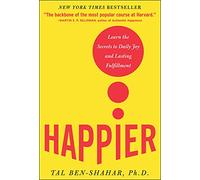 Happier: Learn the Secrets to Daily Joy and Lasting Fulfillment (NTC SELF-HELP)