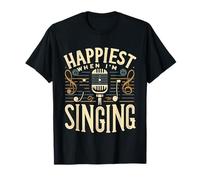 Happiest When I'm Singing Vocalist Music Singer |- Camiseta