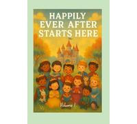 Happily Ever After Starts Here: Volume 1