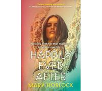 Happily Ever After: ‘Twisty, riveting storytelling’ Clare Leslie Hall, author of BROKEN COUNTRY