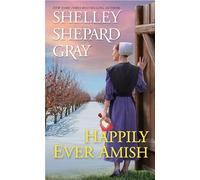 Happily Ever Amish: 1 (The Amish of Apple Creek)