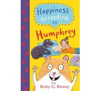 Happiness According to Humphrey (Humphrey the Hamster)