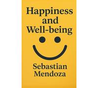 Happiness and Well-Being (Powerful Mind)
