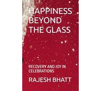 HAPPINESS BEYOND THE GLASS: RECOVERY AND JOY IN CELEBRATIONS