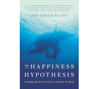 Happiness Hypothesis: Finding Modern Truth in Ancient Wisdom
