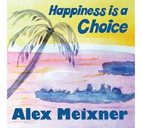Happiness Is A Choice