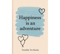 Happiness Is an Adventure