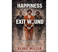 Happiness Is an Exit Wound