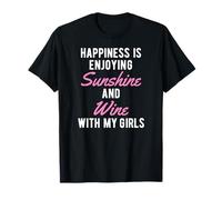 Happiness Is Enjoying Sunshine and Wine with My Girls Camiseta