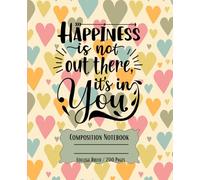Happiness is in you Composition Notebook