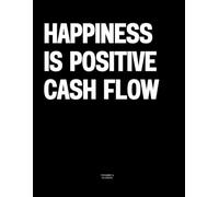Happiness is Positive Cash Flow: The Coffee Table Book