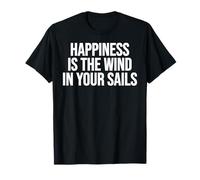 Happiness Is The Wind In Your Sails Camiseta