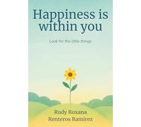Happiness Is Within You: Look for the Little Things
