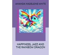 HAPPINESS, JAZZ AND THE RAINBOW DRAGON