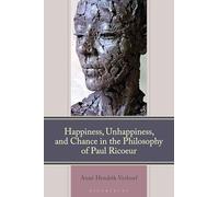 Happiness, Unhappiness, and Chance in the Philosophy of Paul Ricoeur (Studies in the Thought of Paul Ricoeur)