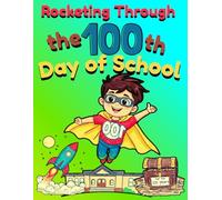 Happy 100th Day of School Coloring Book for Kids: Fun Celebration Activity Book for Kindergarten, Preschool & 1st Grade | 100 Days Smarter with Cute ... Space Rockets, Party Treats & "When I'm 100"
