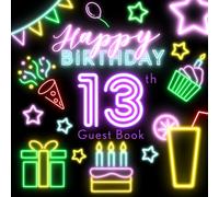 Happy 13th Birthday Guest Book: Fun Glow Style Party Theme, Sign In For Guests, Write Well Wishes, Messages, Add Photos Plus Gift log Tracker