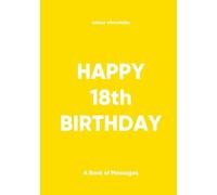 Happy 18th Birthday: A Book of Messages - Yellow