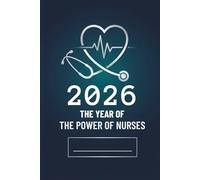 Happy 2026 The Year Of The Power Of Nurses Notebook: Inspirational Composition Notebook For Nurses And Nursing Students Celebrating 130 Years Of Care